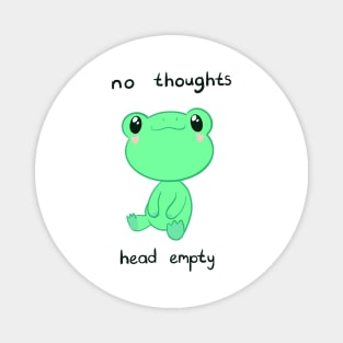 Silly Cute Frog - No thoughts head empty Magnet